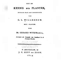 Handleiding tot de kennis der planten, 1819. Gerard Wttewaall van Wickenburgh - Handleiding tot de kennis der planten. Bron: Wikipedia.