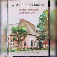 Cover van het boek 'Kijken op Houten, 50 jaar tekeningen van Peter Koch'. Uitgegeven in juli 2020. Foto: Sander van Scherpenzeel.